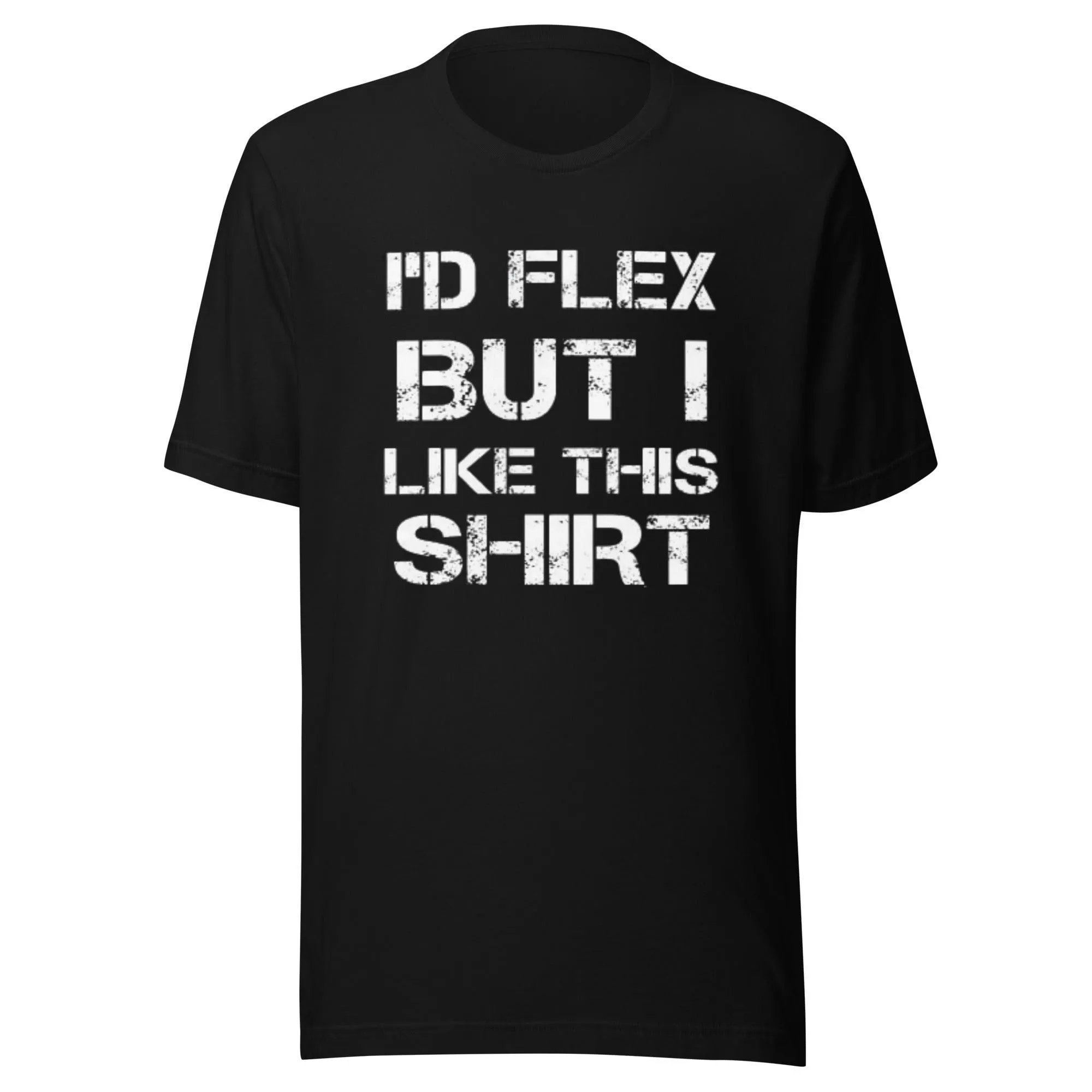 Gym T-shirt I'd Flex But I Like This Shirt Ultra Soft Cotton Short Sleeve Crew Neck Top