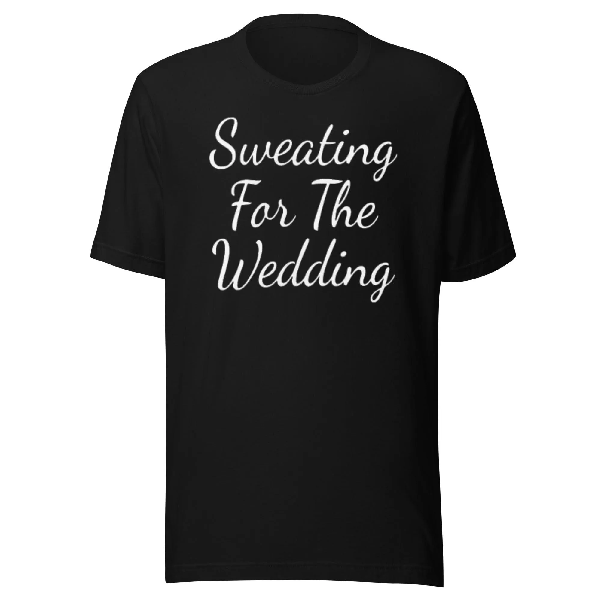 Gym T-shirt Sweatin Before The Wedding Ultra Soft 100% Cotton Short Sleeve Crew Neck Top